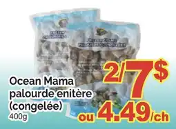 T&T Supermarket OCEAN MAMA PALOURDE ENITÈRE (CONGELÉE) offer