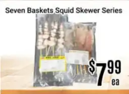 Nations Fresh Foods Seven Baskets Squid Skewer Series offer