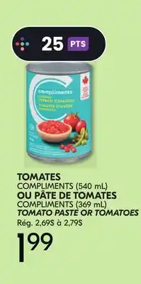 IGA COMPLIMENTS (369 mL) TOMATO PASTE OR TOMATOES offer