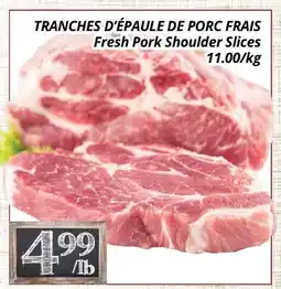 Supermarché PA TRANCHE D'ÉPAULE DE PORC FRAIS | Fresh Pork Shoulder Slices offer