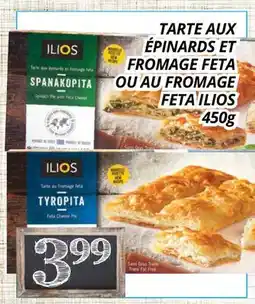 Supermarché PA TARTE AUX ÉPINARDS ET FROMAGE FETA ILIOS OU AU FROMAGE FETA offer