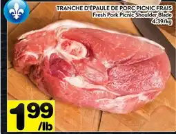 Supermarché PA TRANCHE D'ÉPAULE DE PORC PICNIC FRAIS | Fresh Pork Picnic Shoulder Blade offer