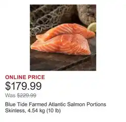 Costco Blue Tide Farmed Atlantic Salmon Portions Skinless, 4.54 kg (10 lb) offer