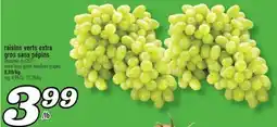 Marché Richelieu RAISINS VERTS EXTRA GROS SANS PÉPINS | EXTRA LARGE GREEN SEEDLESS GRAPES offer