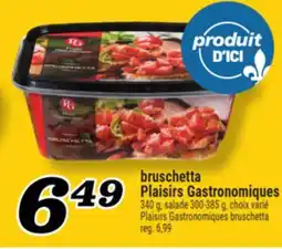 Marché Richelieu BRUSCHETTA PLAISIRS GASTRONOMIQUES | PLAISIRS GASTRONOMIQUES BRUSCHETTA offer