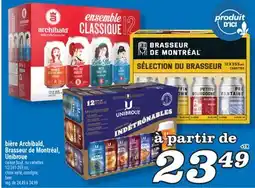 Marché Richelieu BIÈRE ARCHIBALD, BRASSEUR DE MONTRÉAL, UNIBROUE | BEER offer