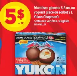 Maxi FRIANDISES GLACÉES 5-8 UN. OU YOGOURT GLACÉ OU SORBET 2 L YUKON CHAPMAN'S offer