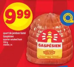Maxi QUART DE JAMBON FUMÉ GASPÉSIEN | QUARTER SMOKED HAM offer