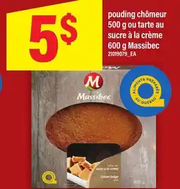 Maxi POUDING CHÔMEUR 500 G OU TARTE AU SUCRE À LA CRÈME 600 G MASSIBEC offer
