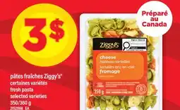 Maxi PÂTES FRAÎCHES ZIGGY'S | FRESH PASTA, 350/360 G offer