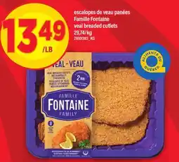 Maxi ESCALOPES DE VEAU PANÉES FAMILLE FONTAINE | VEAL BREADED CUTLETS offer