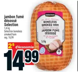 Super C jambon fumé désossé Selection | Selection boneless smoked ham offer