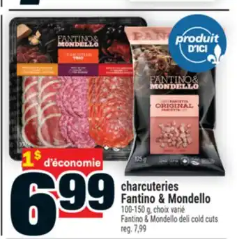 Super C charcuteries Fantino & Mondello | Fantino & Mondello deli cold cuts offer
