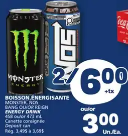 Marché Bonichoix MONSTER, NOS BANG OR REIGN ENERGY DRINK offer