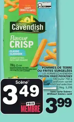 Marches Tradition LES FERMES CAVENDISH FROZEN FRIED POTATOES offer