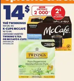 Provigo THÉ TWININGS 100 UN. OU K-CUPS MCCAFÉ 10/12 UN. | TWINING'S TEA OR MCCAFÉ K-CUPS offer