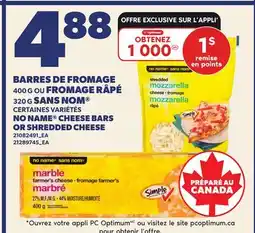 Provigo BARRES DE FROMAGE 400 G OU FROMAGE RÂPÉ 320 G SANS NOM | NO NAME CHEESE BARS OR SHREDDED CHEESE offer