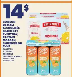 Provigo BOISSON DE MALT ALCOOLISÉE BEACH DAY EVERYDAY, CAPTAIN MORGAN, SMIRNOFF OU SVNS offer