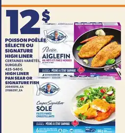 Provigo POISSON POÊLÉE SÉLECTE OU SIGNATURE HIGH LINER | HIGH LINER PAN SEAR OR SIGNATURE FISH offer