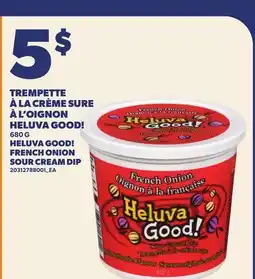Provigo TREMPETTE À LA CRÈME SURE À L'OIGNON HELUVA GOOD! | HELUVA GOOD! FRENCH ONION SOUR CREAM DIP offer