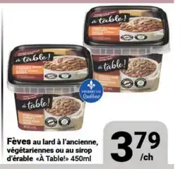 Pasquier Fèves au lard à l'ancienne, végétariennes ou au sirop d'érable À Table! offer