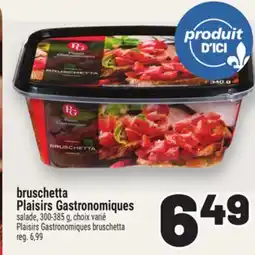 Metro BRUSCHETTA PLAISIRSGASTRONOMIQUES | PLAISIRSGASTRONOMIQUES BRUSCHETTA offer
