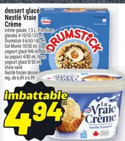 Metro DESSERT GLACÉ NESTLÉ VRAIE CRÈME | NESTLÉ FROZEN DESSERT offer