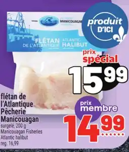 Metro FLÉTAN DE L'ATLANTIQUE PÊCHERIE MANICOUAGAN | MANICOUAGAN FISHERIES ATLANTIC HALIBUT offer