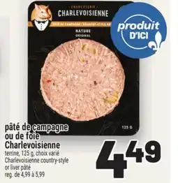 Metro PÂTÉ DE CAMPAGNE OU DE FOIE CHARLEVOISIENNE | CHARLEVOISIENNE COUNTRY-STYLE OR LIVER PÂTÉ offer