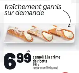 Metro CANNOLI À LA CRÈME DE RICOTTA | RICOTTA CREAM-FILLED CANNOLI offer