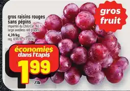Metro GROS RAISINS ROUGES SANS PÉPINS | LARGE SEEDLESS RED GRAPES offer