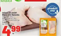 Metro CUISSES DE POULET MIEUX-ÊTRE NATURALIA | LIFE SMART NATURALIA CHICKEN LEGS offer