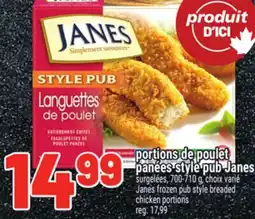 Metro PORTIONS DE POULET PANÉES STYLE PUB JANES | JANES FROZEN PUB STYLE BREADED CHICKEN PORTIONS offer