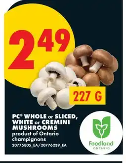 No Frills PC WHOLE or SLICED, WHITE or CREMINI MUSHROOMS offer