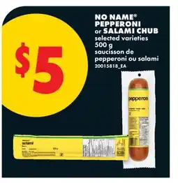 No Frills NO NAME PEPPERONI or SALAMI CHUB offer