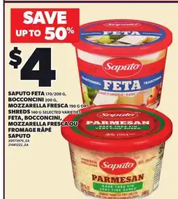 Independent Grocer SAPUTO FETA, 170/200 G, BOCCONCINI, 200 G, MOZZARELLA FRESCA, 190 G OR SHREDS, 140 G offer