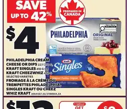 Independent Grocer PHILADELPHIA CREAM CHEESE OR DIPS, 227/250 G, KRAFT SINGLES, 410 G OR KRAFT CHEEZ WHIZ, 450 G offer