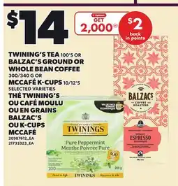 Independent Grocer TWINING'S TEA, 100'S OR BALZAC'S GROUND OR WHOLE BEAN COFFEE, 300/340 G OR MCCAFÉ K-CUPS, 10/12'S offer