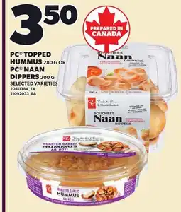 Loblaws PC TOPPED HUMMUS, 280 G OR PC NAAN DIPPERS, 200 G offer