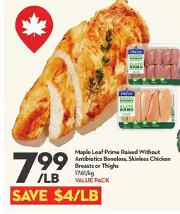 Longo's Maple Leaf Prime Raised Without Antibiotics Boneless, Skinless Chicken Breasts or Thighs offer