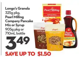 Longo's Longo's Granola 325g pkg, Pearl Milling Company Pancake Mix orSyrup 905g pkg or 710mL bottle offer