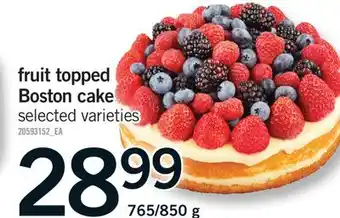 Fortinos FRUIT TOPPED BOSTON CAKE, 765/850 G offer