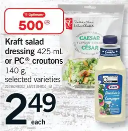 Fortinos KRAFT SALAD DRESSING 425 ML OR PC CROUTONS, 140 G offer
