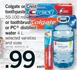 Fortinos COLGATE OR CREST TOOTHPASTE, 50-100 ML OR TOOTHBRUSH OR PC DISTILLED WATER, 4 L offer