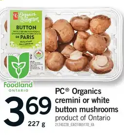 Fortinos PC ORGANICS CREMINI OR WHITE CREMINI OR WHITE BUTTON MUSHROOMS offer