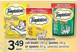 Fortinos WHISKAS TEMPTATIONS CAT TREATS, 180 G, PURÉES, 48 G OR SPOONS, 40 G offer