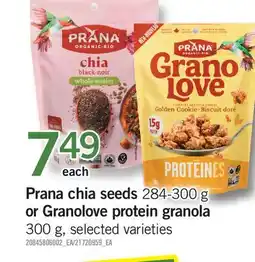 Fortinos PRANA CHIA SEEDS, 284-300 G OR GRANOLOVE PROTEIN GRANOLA, 300 G offer
