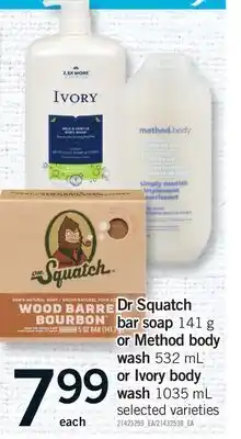 Fortinos DR SQUATCH BAR SOAP, 141 G OR METHOD BODY WASH, 532 ML OR IVORY BODY WASH, 1035 ML offer