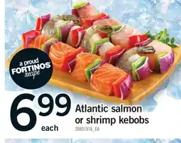 Fortinos ATLANTIC SALMON OR SHRIMP KEBOBS offer