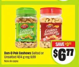 FreshCo Dan-D Pak Cashews Salted or Unsalted 454 g Noix de cajou offer